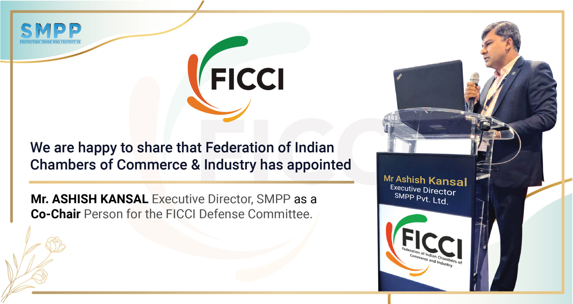 SMPP is happy to share FICCI’s Nomination for Co-Chair FICCI Defense Committee.