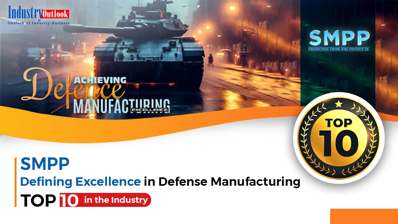 Where Precision Meets Protection: SMPP, Among the Top 10 in Defense Manufacturing Excellence!